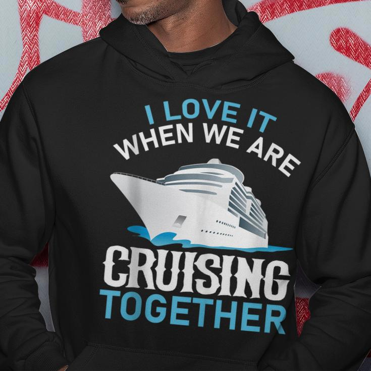 Cruising Friends I Love It When We Are Cruising Together Hoodie Personalized Gifts