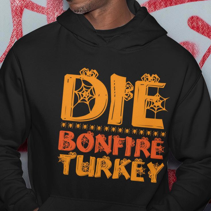 Die Bonfire Turkey Halloween Quote Hoodie Unique Gifts