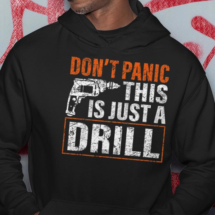 Don&8217T Panic This Is Just A Drill Funny Tool Diy Men Hoodie Unique Gifts