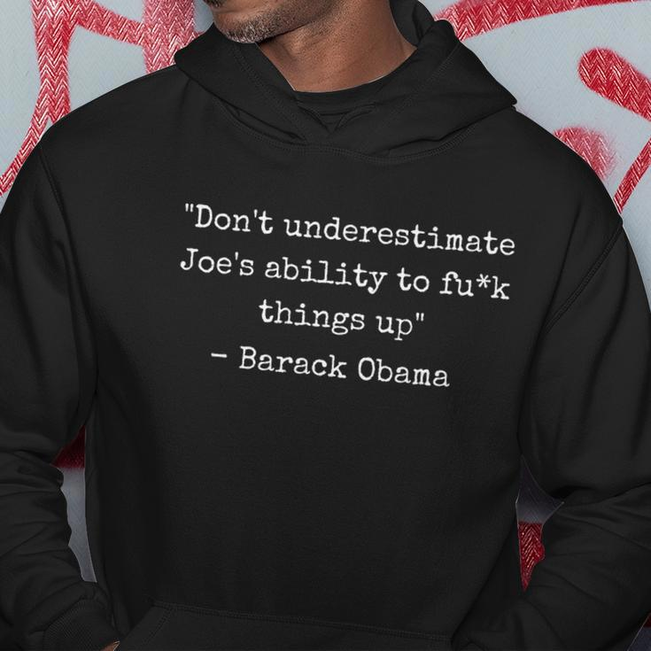 Dont Underestimate Joes Ability To F Things Up Funny Biden Hoodie Unique Gifts