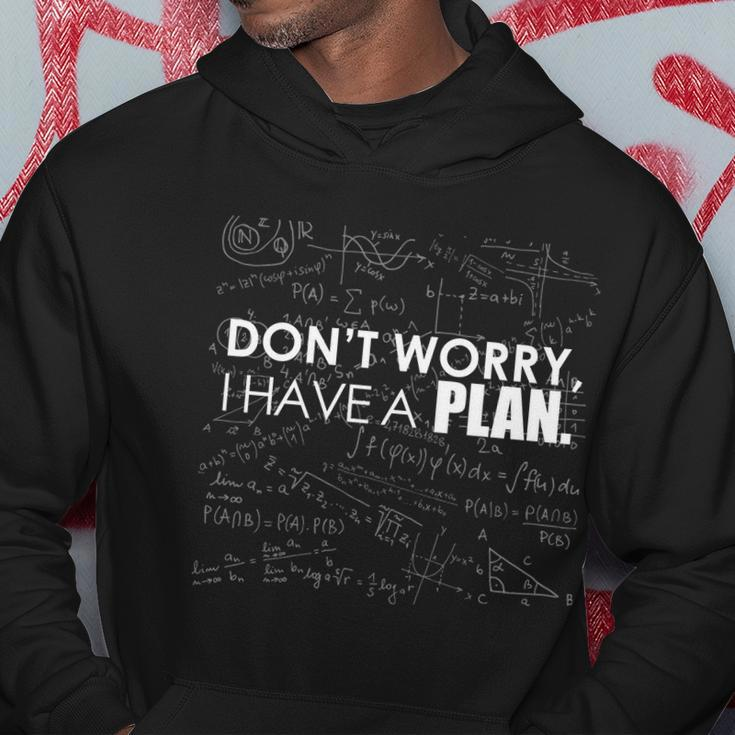 Dont Worry I Have A Plan Funny Math Joke Sarcasm Hoodie Unique Gifts