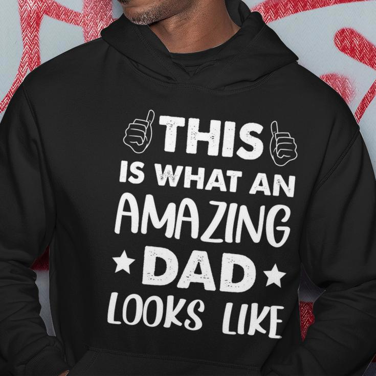 Fathers Day This Is What An Amazing Dad Looks Like Gift Hoodie Unique Gifts