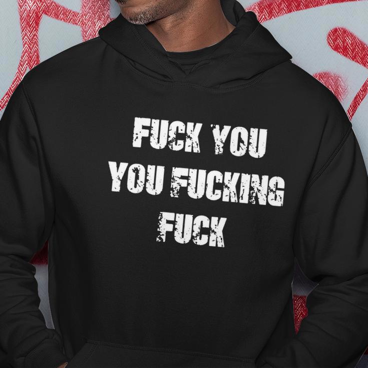 Fuck You You Fucking Fuck Hoodie Unique Gifts