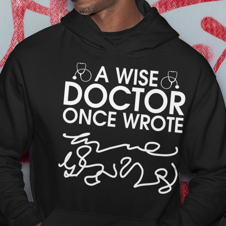Funny A Wise Doctor Once Wrote Tshirt Hoodie Unique Gifts