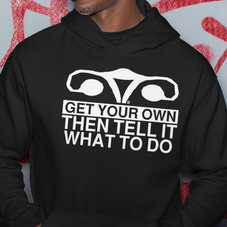 Get Your Own Then Tell It What To Do Hoodie Unique Gifts