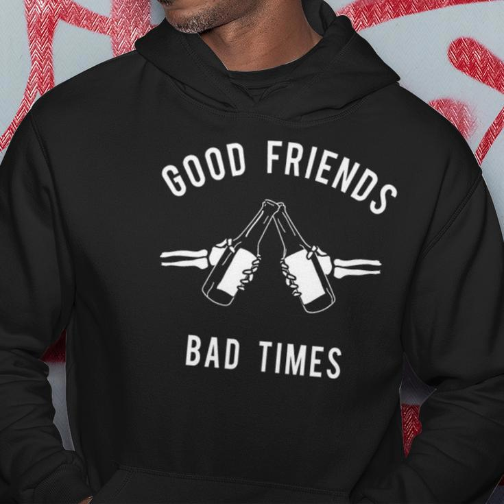 Good Friends Bad Times Drinking Buddy Hoodie Unique Gifts