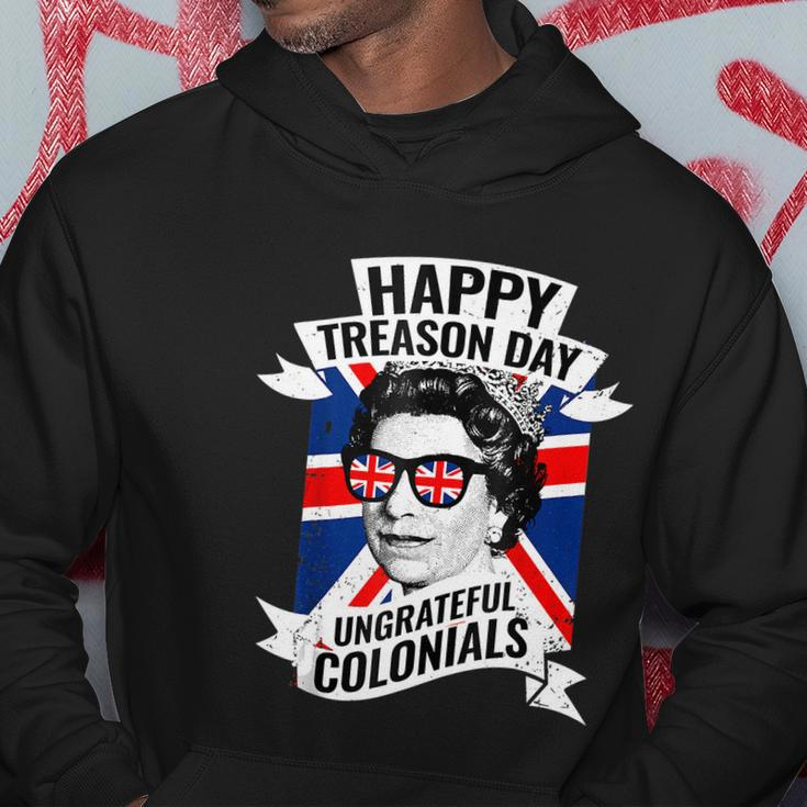 Happy Treason Day Ungrateful Colonials Funny 4Th Of July Hoodie Unique Gifts