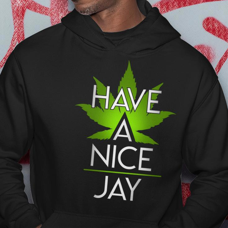 Have A Nice Jay Funny Weed Hoodie Unique Gifts