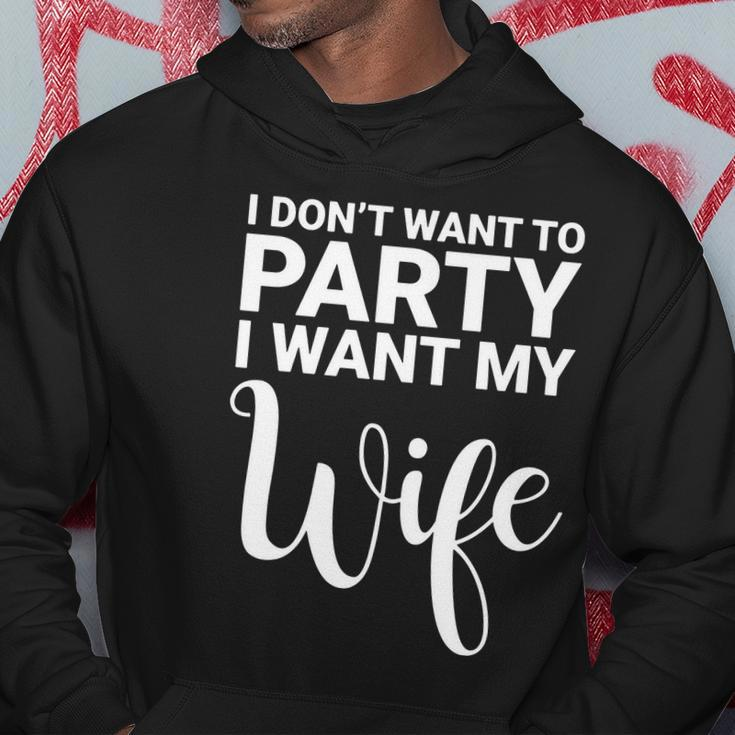 I Dont Want To Party I Want My Wife Funny Hoodie Unique Gifts