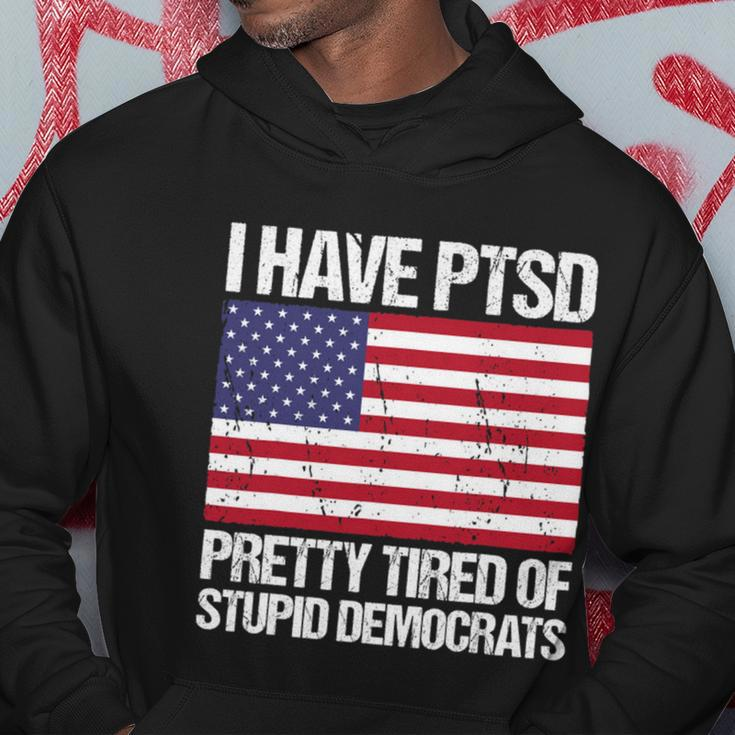 I Have Ptsd Pretty Tired Of Stupid Democrats V2 Hoodie Unique Gifts