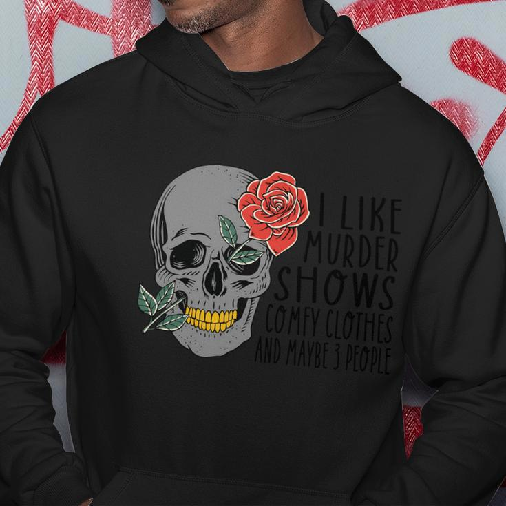 I Like Mudder Shows Comfy Clothes And Maybe 3 People Halloween Quote Hoodie Unique Gifts