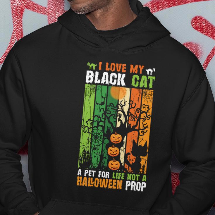 I Love My Black Cat A Pet For Life Not A Halloween Prop Halloween Quote Hoodie Unique Gifts