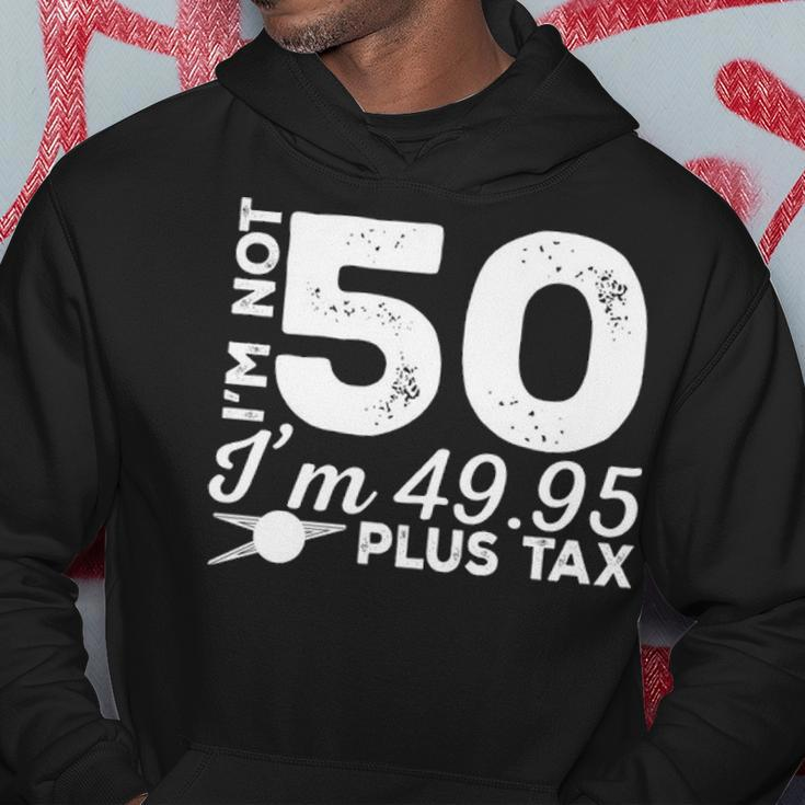 I M Not 50 I M Hoodie Personalized Gifts