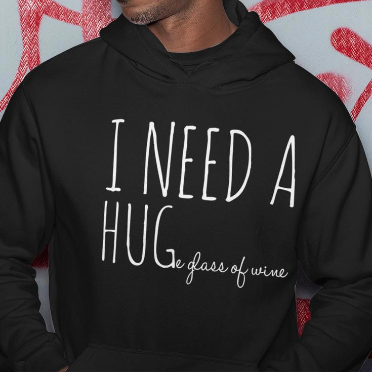 I Need A Hugmeaningful Gifte Glass Of Wine Funny Ing Pun Funny Gift Hoodie Unique Gifts