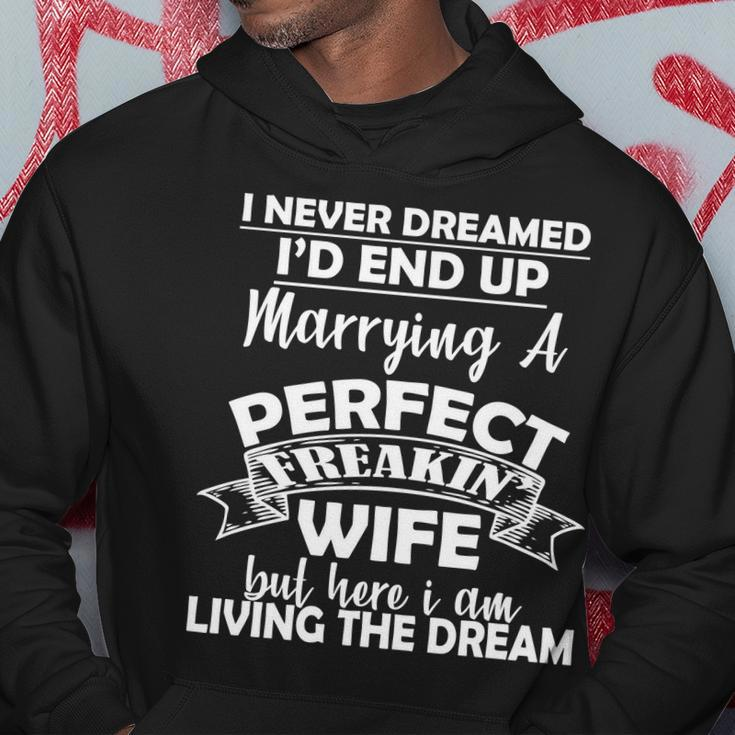 I Never Dreamed Id End Up Marrying A Perfect Wife Tshirt Hoodie Unique Gifts