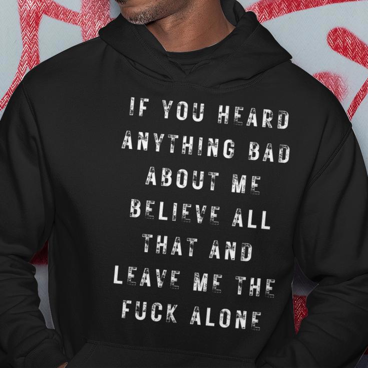 If You Heard Anything Bad About Me Hoodie Unique Gifts