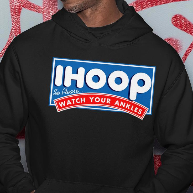 Ihoop I Hoop So Please Watch Your Ankles Funny Basketball Hoodie Unique Gifts
