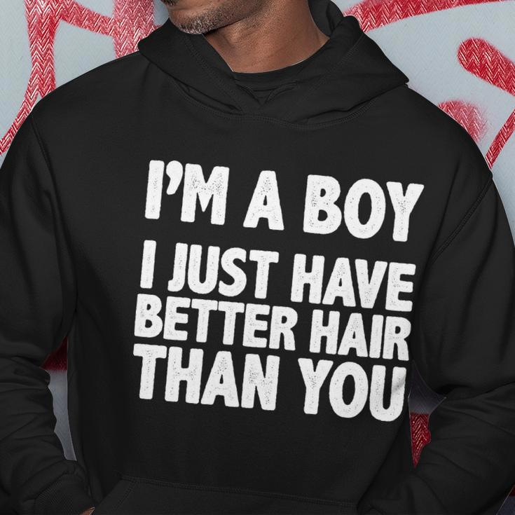 Im A Boy I Just Have Better Hair Then You Tshirt Hoodie Unique Gifts