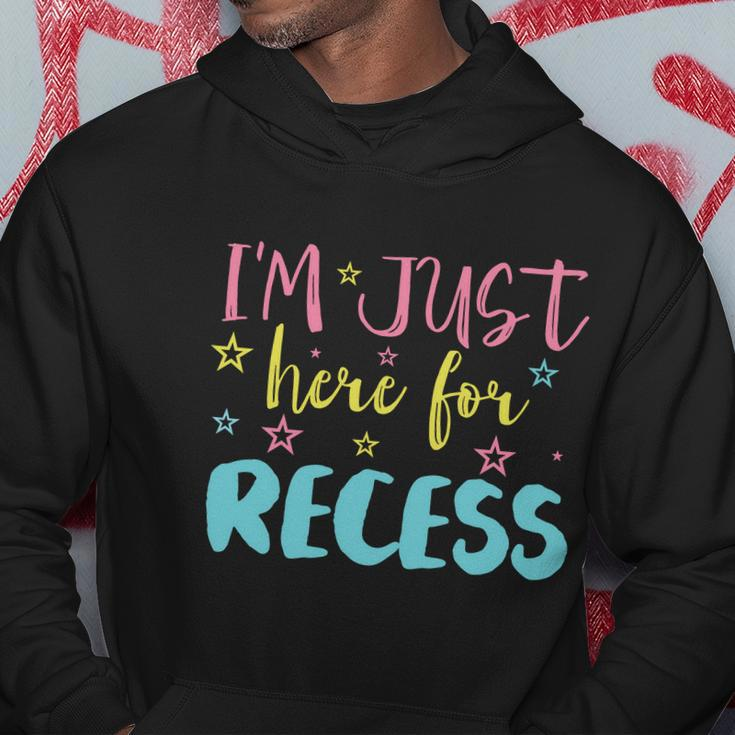 Im Just Here For Recess Funny School Break Student Teachers Graphics Plus Size Hoodie Unique Gifts