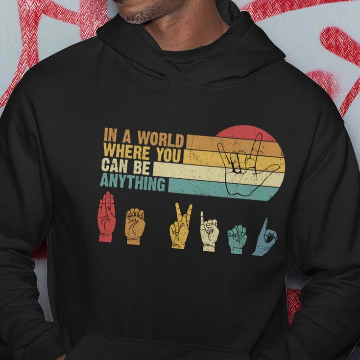 In The World Where You Can Be Anything Be Kind Sign Language Gift Hoodie Unique Gifts