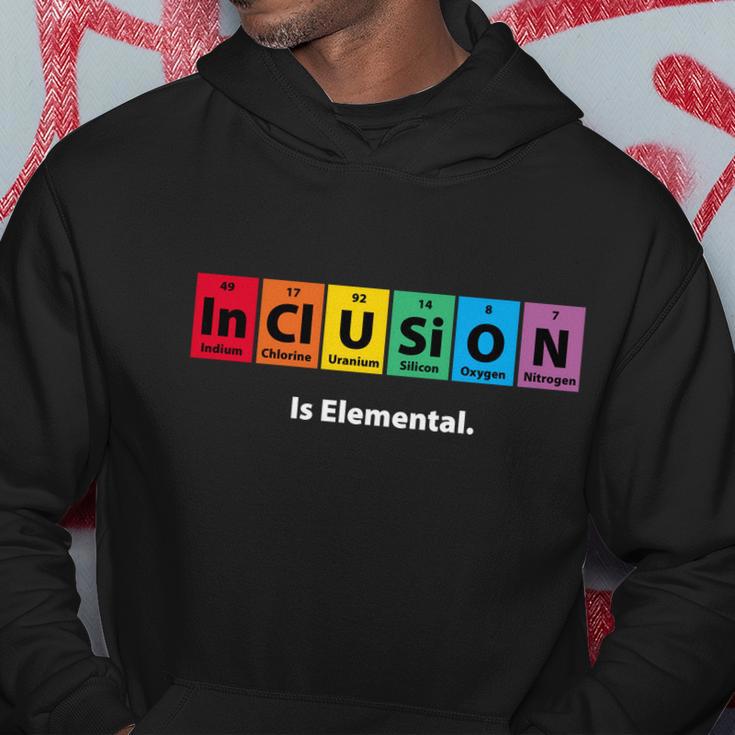 Inclusion Is Elemental Hoodie Unique Gifts