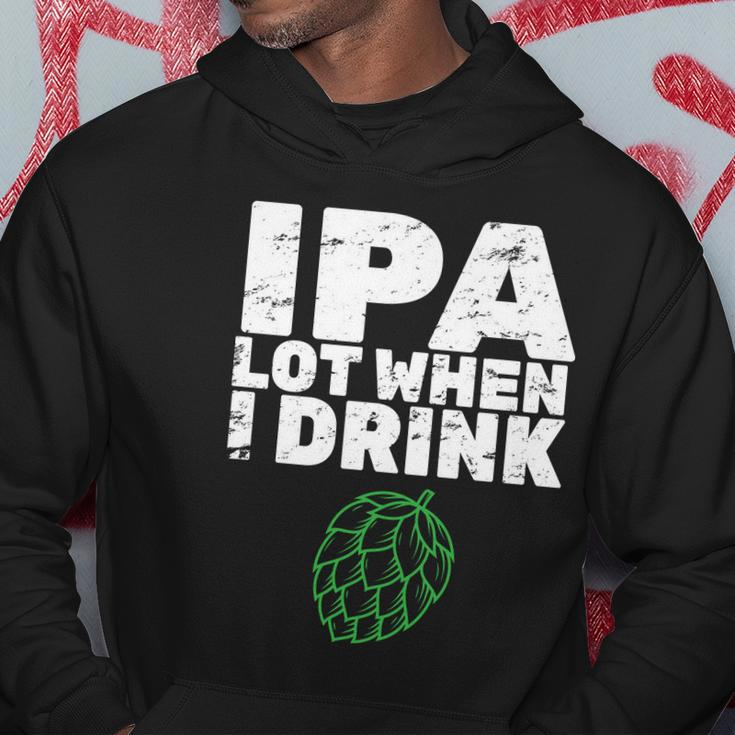 Ipa Lot When I Drink Hoodie Unique Gifts