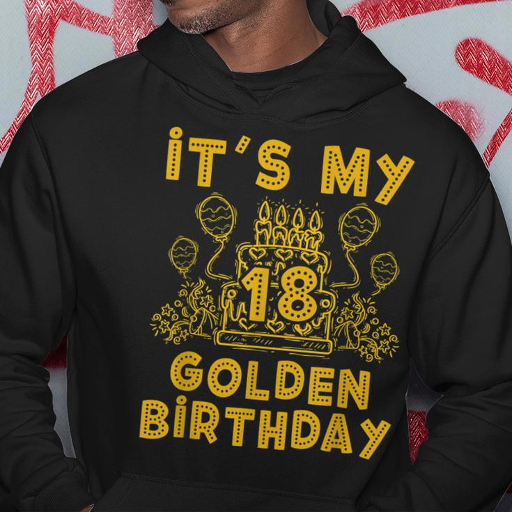 Its My Golden Birthday 18Th Birthday Hoodie Funny Gifts