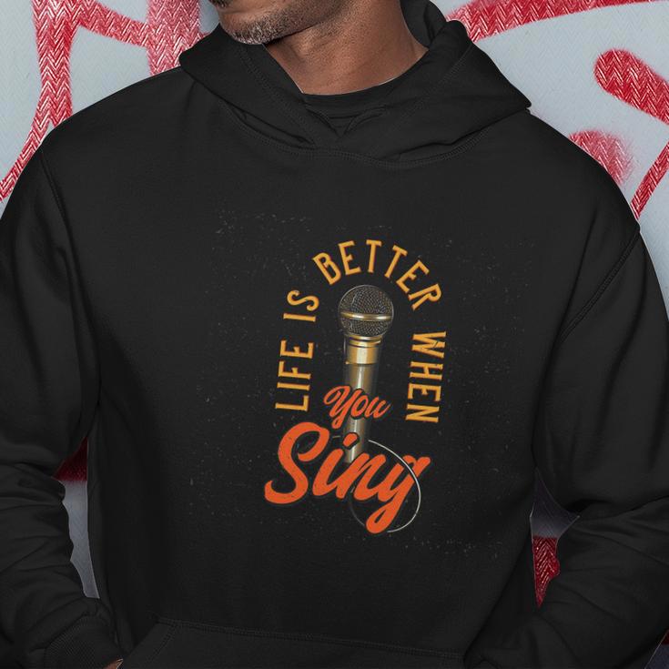 Life Is Better When You Sing Hoodie Unique Gifts