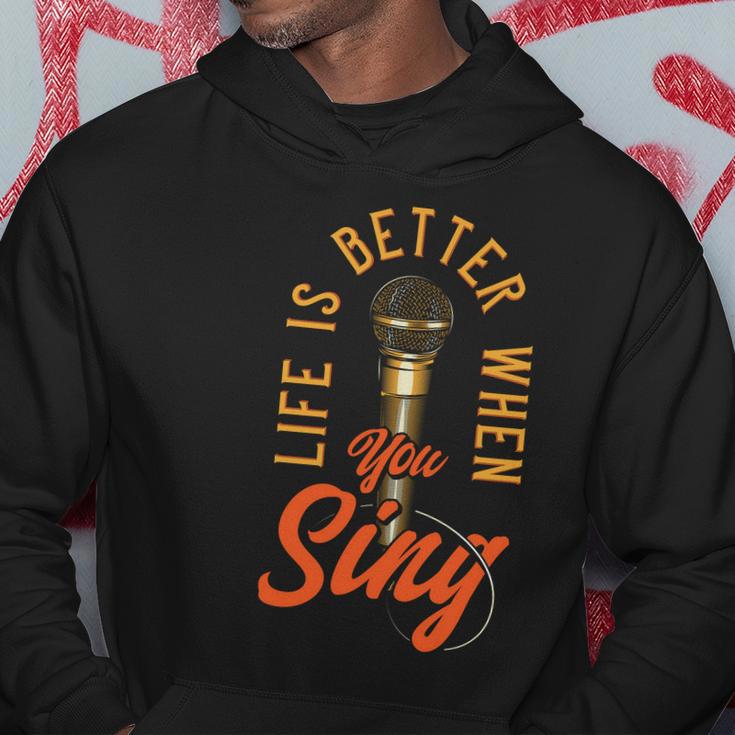 Life Is Better When You Sing Hoodie Unique Gifts