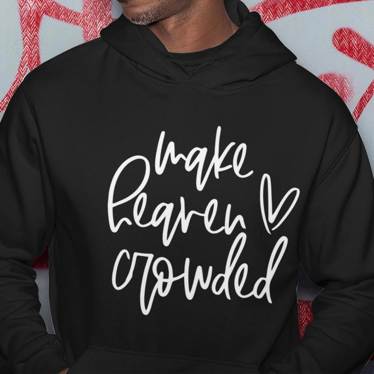 Make Heaven Crowded Funny Christian Easter Day Religious Funny Gift Hoodie Unique Gifts