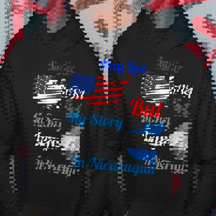 May Live In Usa But My Story Began In Nicaragua Flag Funny Hoodie Unique Gifts