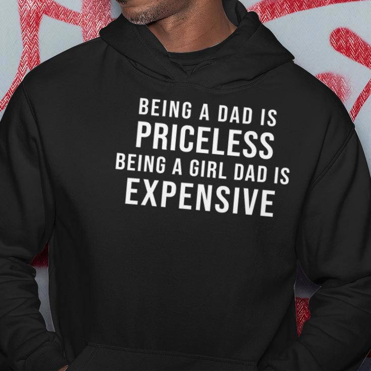 Mens Being A Dad Is Priceless Being A Girl Dad Is Expensive Funny Hoodie Unique Gifts