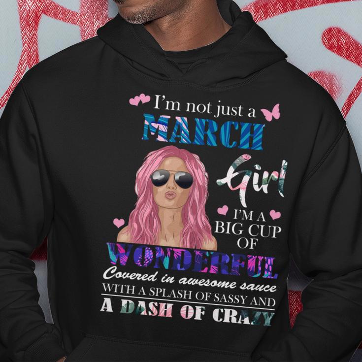 Not Just A March Girl Wonderful Sassy Birthday Hoodie Unique Gifts