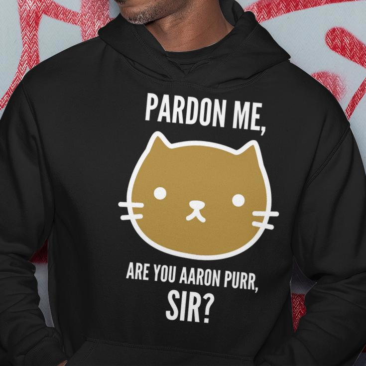 Pardon Me Are You Aaron Purr Sir Hoodie Unique Gifts
