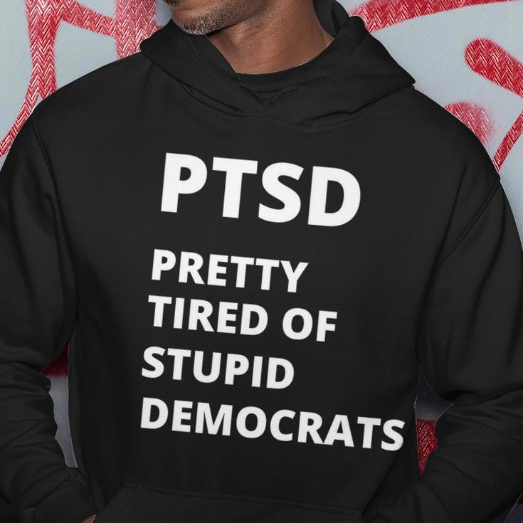 Ptsd Pretty Tired Of Stupid Democrats Funny Tshirt Hoodie Unique Gifts