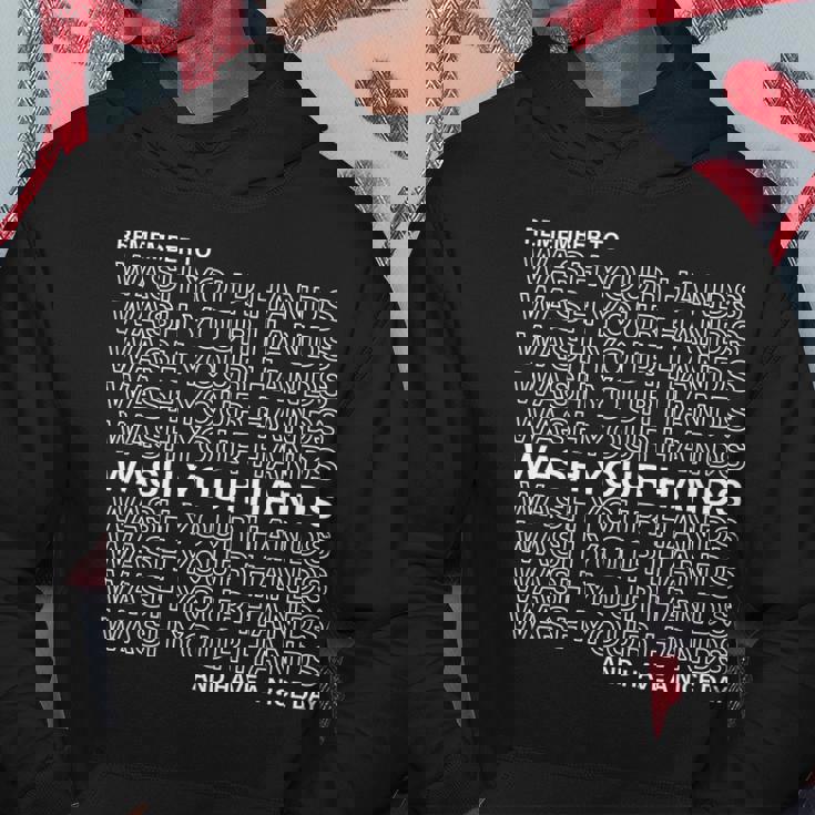 Remember To Wash Your Hand Have A Nice Day T-Shirt Men Hoodie Personalized Gifts