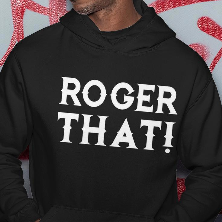 Roger That Comedic Funny Hoodie Unique Gifts