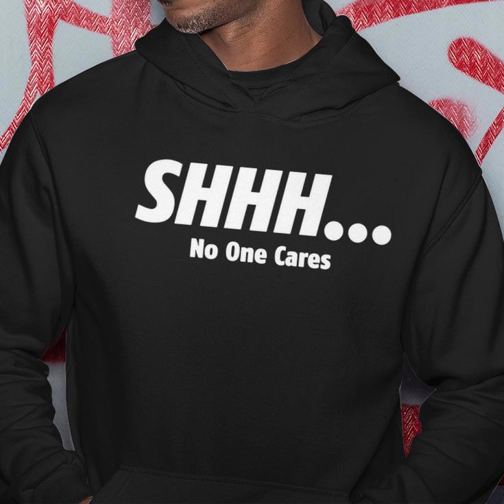 ShhhNo One Cares Tshirt Hoodie Unique Gifts