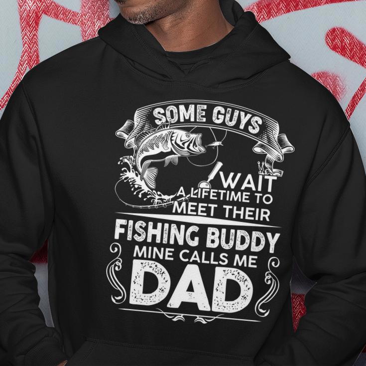 Some Guys Wait A Lifetime To Meet Their Fishing Buddy Mine Calls Me Dad Tshirt Hoodie Unique Gifts