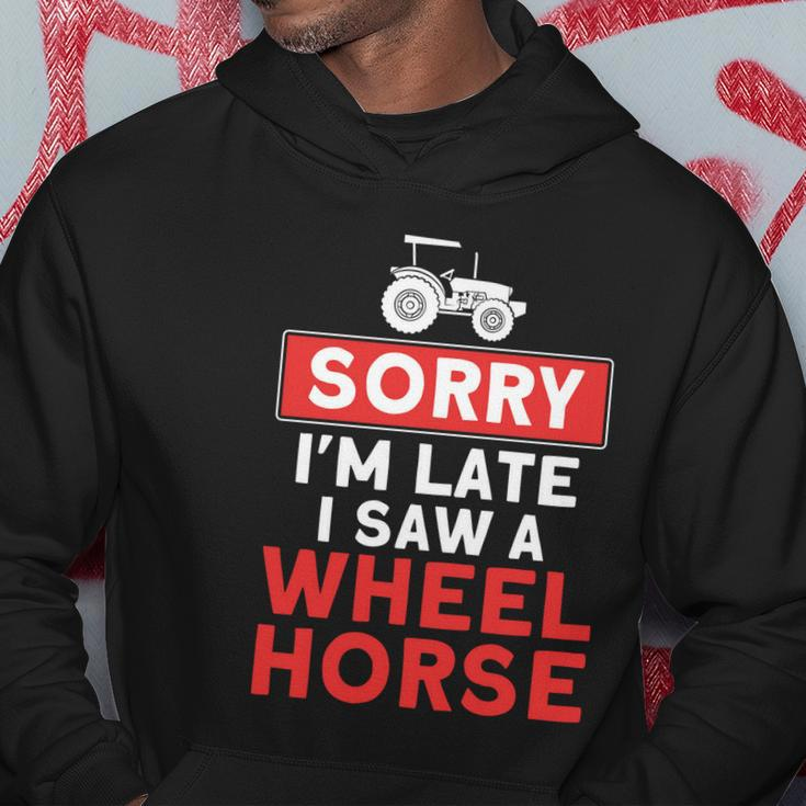 Sorry Im Late Saw A Wheel Horse Tractor Farmer Gift Hoodie Unique Gifts
