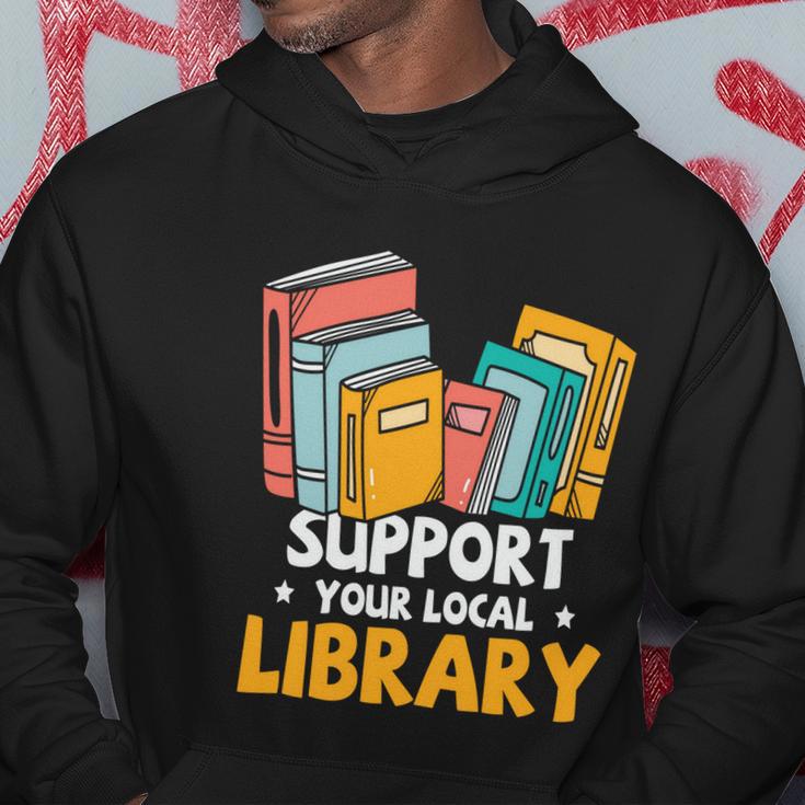 Support Your Local Library Book Reading Cute Gift Hoodie Unique Gifts