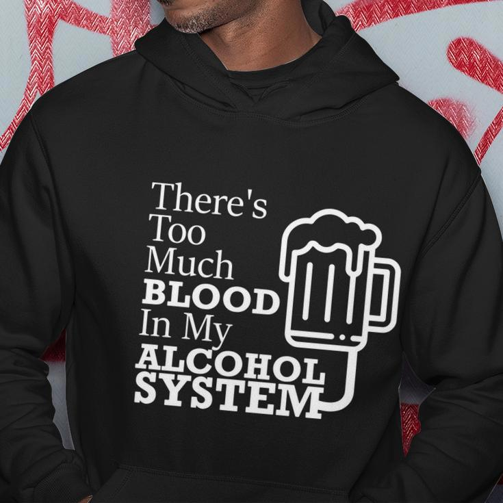 There’S Too Much Blood In My Alcohol System Hoodie Unique Gifts