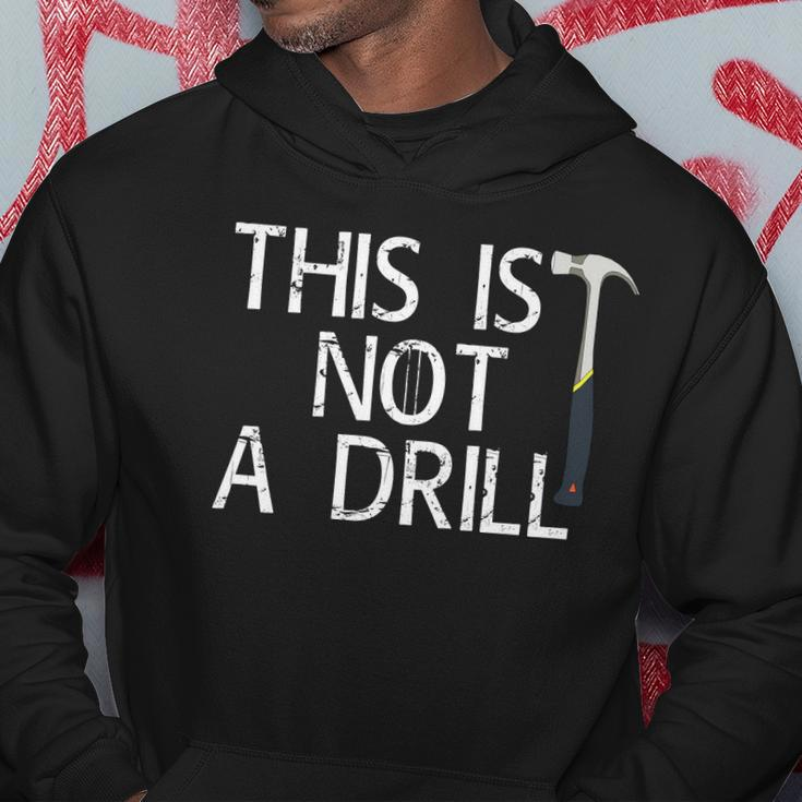 This Is Not A Drill Hoodie Unique Gifts