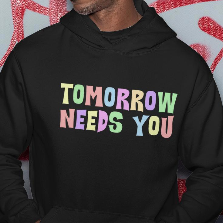 Tomorrow Need You Mental Health Awareness Hoodie Unique Gifts