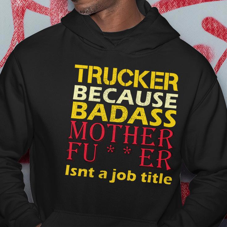 Trucker Badass Job Title Hoodie Unique Gifts