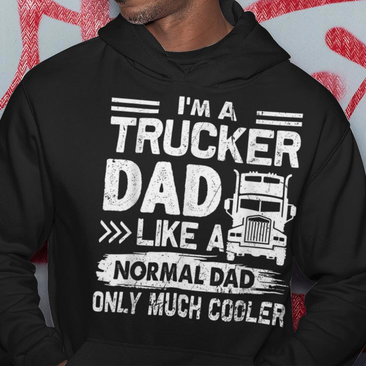 Trucker Trucker Dad Like A Normal Dad Only Much Cooler Hoodie Funny Gifts