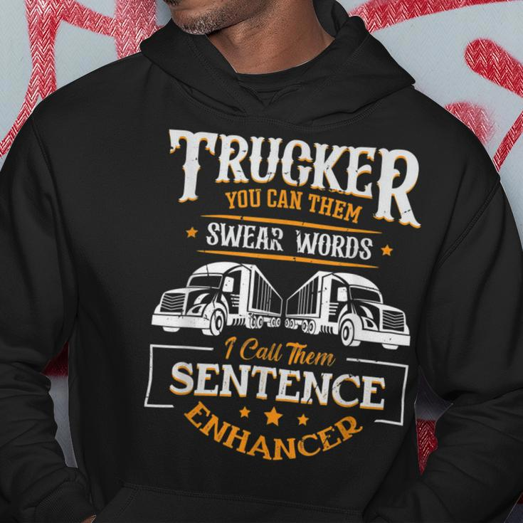 Trucker Trucker You Call Them Swear Words I Call Them Sen Trucker Hoodie Funny Gifts