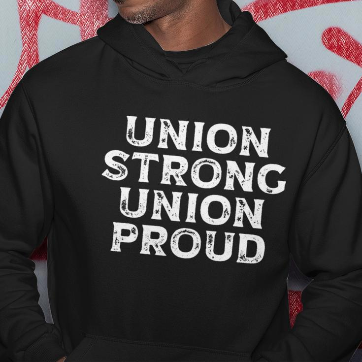 Union Strong Union Proud Labor Day Union Worker Laborer Cool Gift Hoodie Unique Gifts