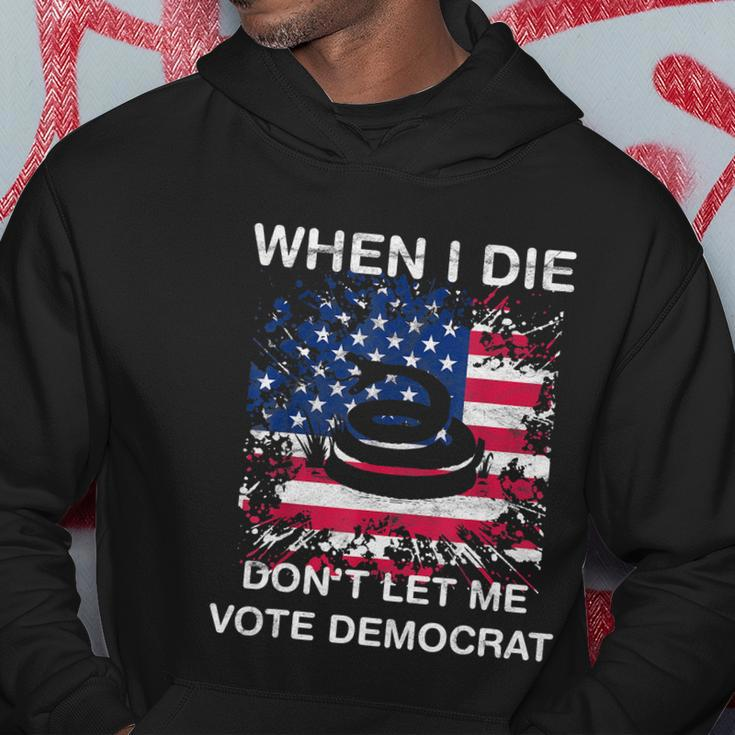 When I Die Dont Let Me Vote Democrat Pro America Anti Biden Hoodie Unique Gifts