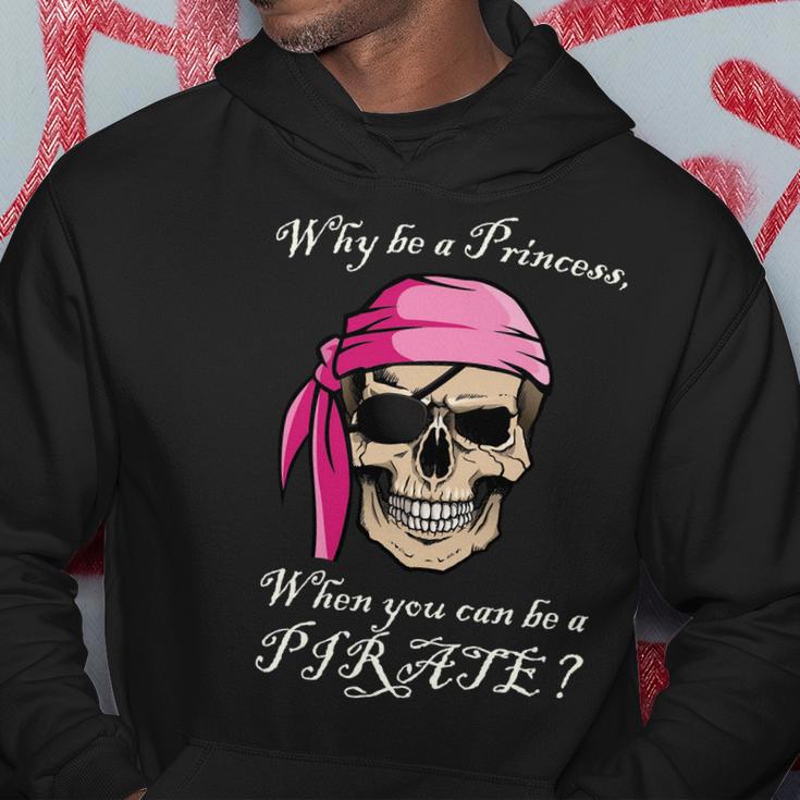 Why Be A Princess When You Can Be A Pirate Tshirt Hoodie Unique Gifts